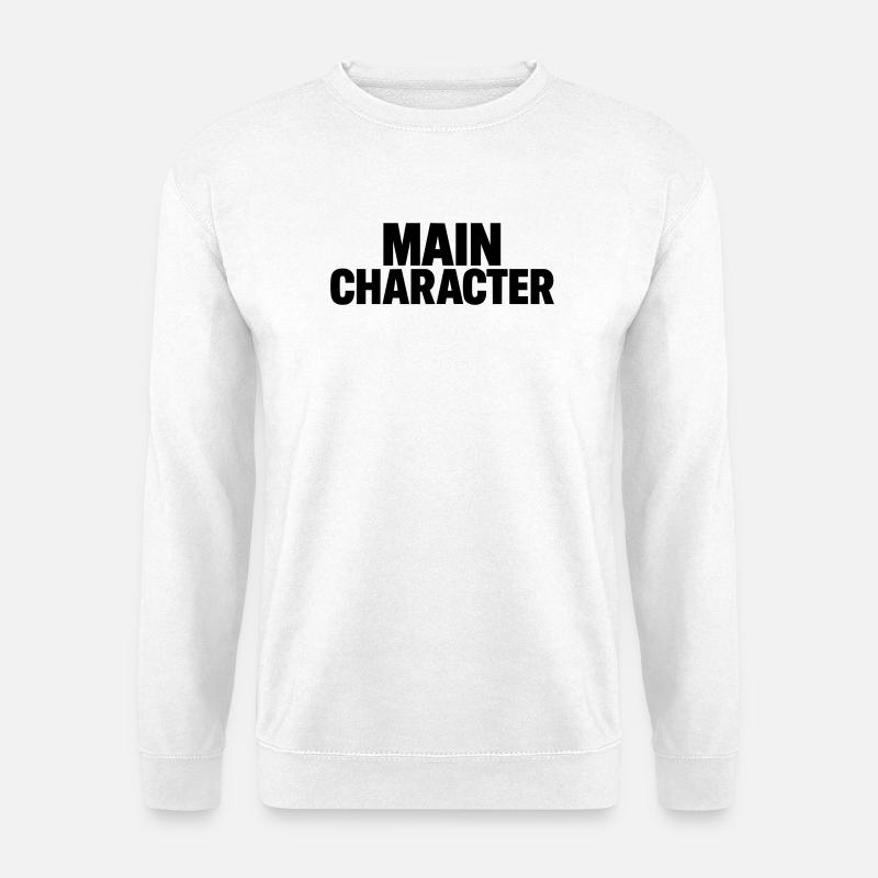 main character energy - Unisex Pullover - Weiß