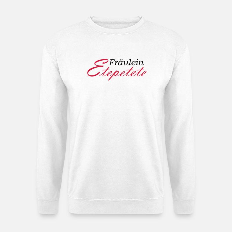 Fräulein Etepetete Schriftzug - Unisex Pullover - Weiß