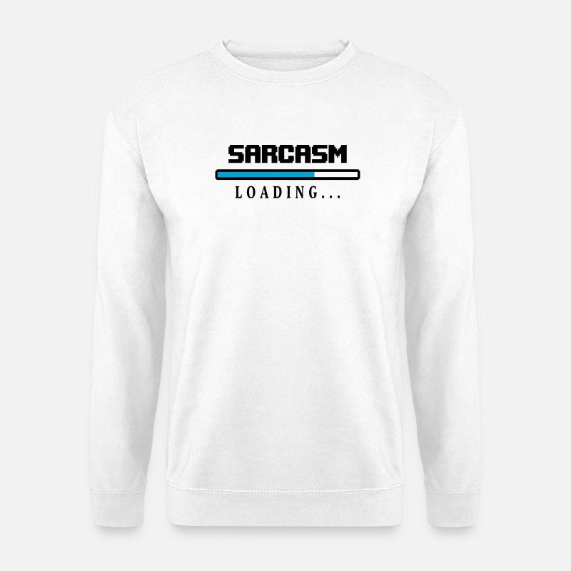 Sarcasm Loading Beam Saying - Unisex Sweatshirt - white
