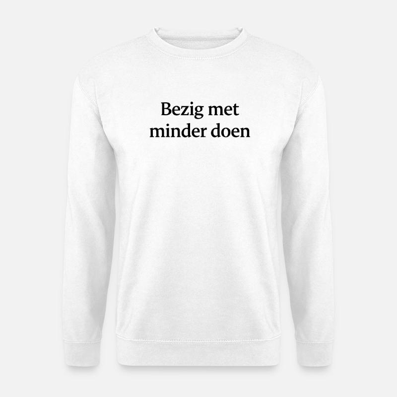 Weniger tun – Trendiges Textdesign - Unisex Pullover - Weiß