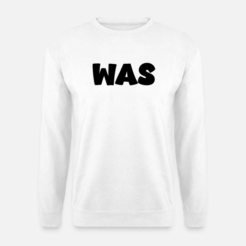 was - Unisex Pullover - Weiß