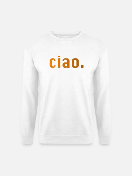 Ciao Italien Spruch Geschenk - Unisex Pullover - Weiß