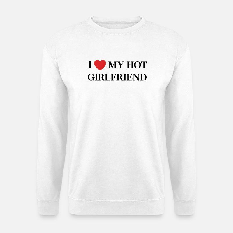 Ich liebe meine heiße Freundin – Typografie - Unisex Pullover - Weiß