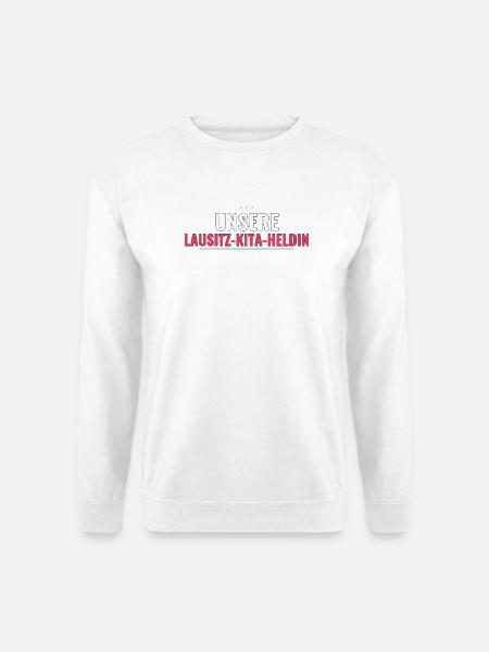 Unsere Lausitz‑Kita‑Heldin – Abschiedsgeschenk - Unisex Pullover - Weiß