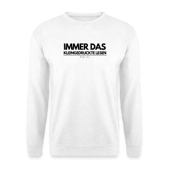 Immer das Kleingedruckte lesen - Liebe im Bauch - Unisex Pullover - Weiß - Vorne
