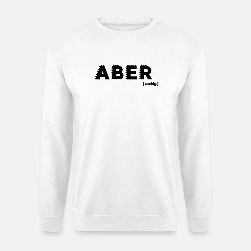 Aber zackig - Unisex Pullover - Weiß