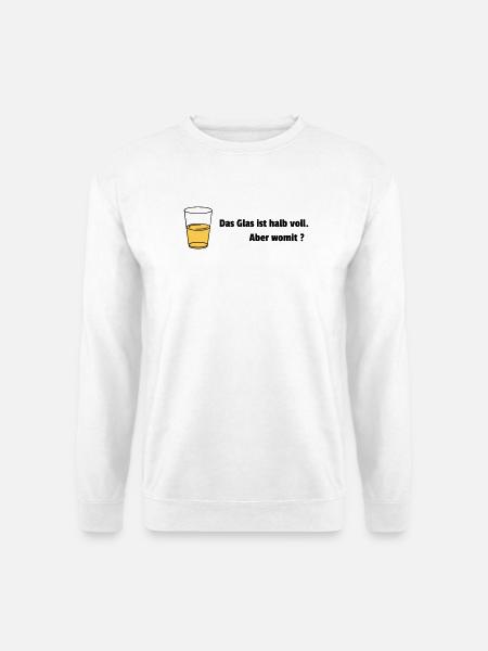 Glass half full Realist - Unisex Sweatshirt - white