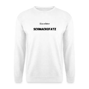Ein echter Schmackofatz - Unisex Pullover - Weiß - Vorne