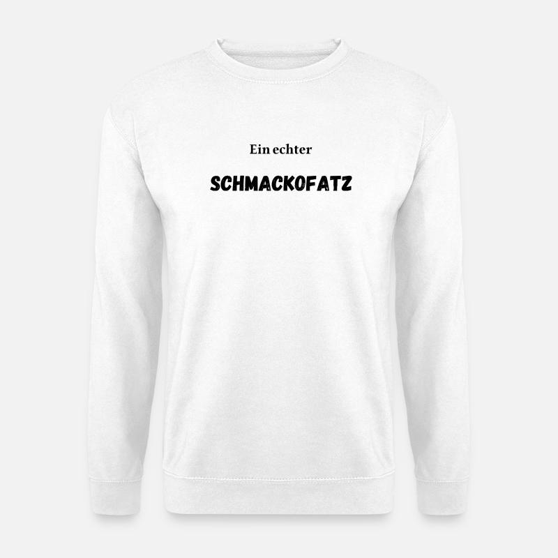Ein echter Schmackofatz - Unisex Pullover - Weiß