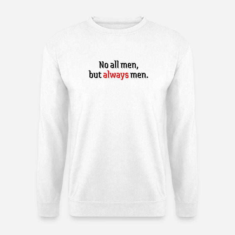not all always men  - Unisex Pullover - Weiß