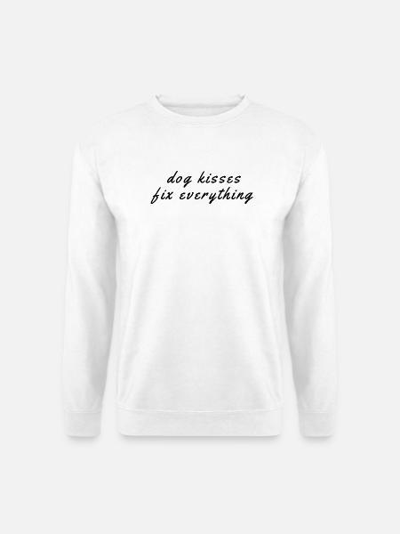 Dog Kisses Fix Everything – Dog Sayings - Unisex Sweatshirt - white
