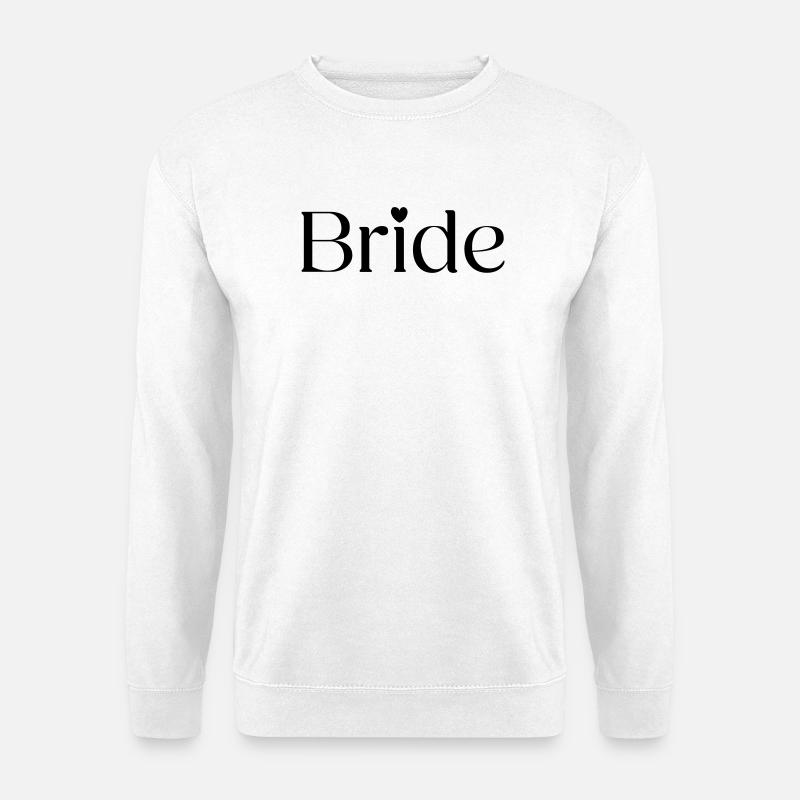Bride  - Unisex Pullover - Weiß