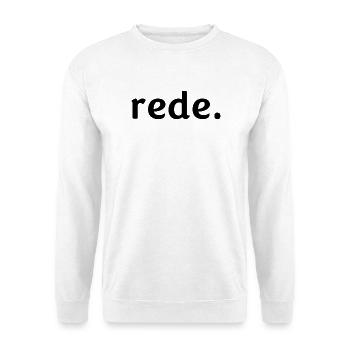 rede. - Unisex Pullover - Weiß - Vorne
