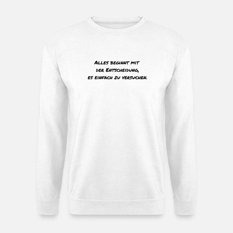 Spruch Motivation  - Unisex Pullover - Weiß
