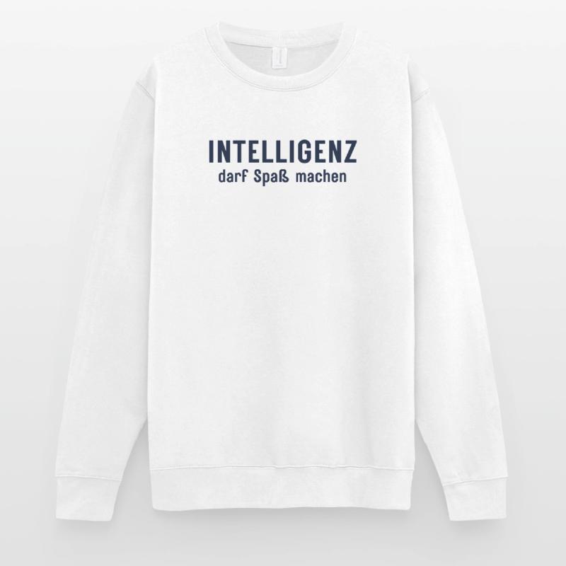 Intelligenz darf Spaß machen Statement Design Unisex Pullover