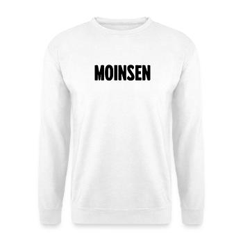 Moinsen! – Das Original für echte Nordlichter - Unisex Pullover - Weiß - Vorne