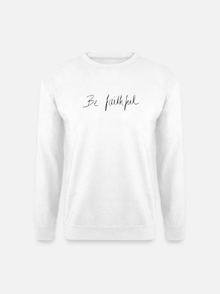 be faithful - Unisex Pullover - Weiß