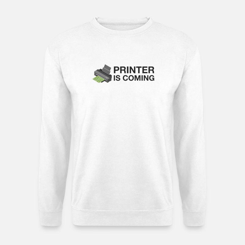 PRINTER IS COMING - Unisex Pullover - Weiß