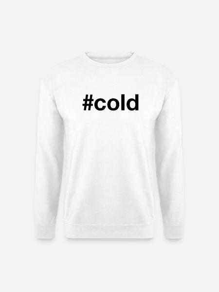 COLD hashtag kalt - Unisex Pullover - Weiß