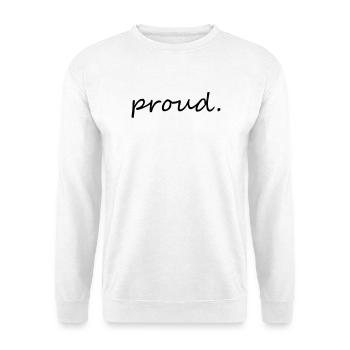 proud - Sweat-shirt Unisexe - blanc - Devant