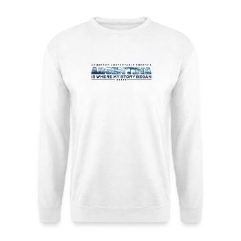 Argentina Is Where My Story Began - Unisex Sweatshirt - white - Front