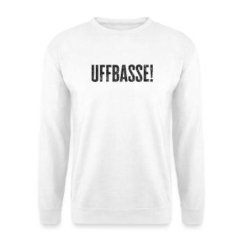 Uffbasse - Aufpassen Dialekt badisch deutsch - Unisex Pullover - Weiß - Vorne