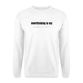 Overthinking is my undercurrent - Unisex Pullover - Weiß - Vorne
