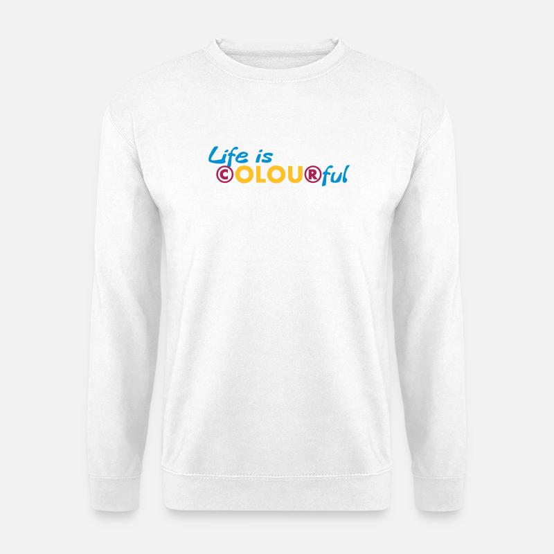 Life is colourful - Unisex Pullover - Weiß