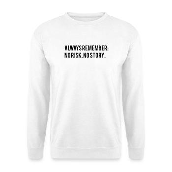 Motivierender Spruch  - Unisex Pullover - Weiß - Vorne