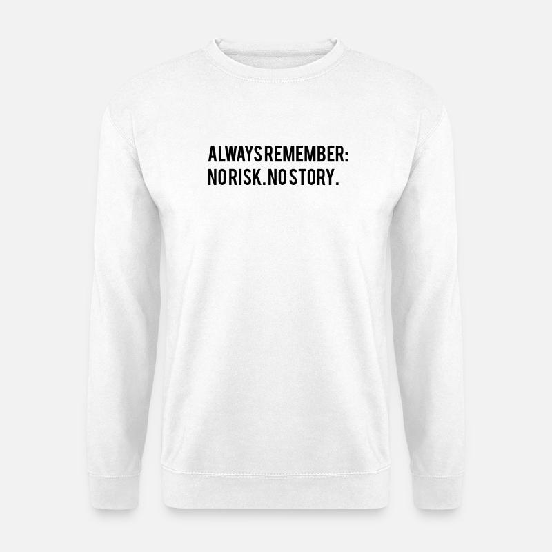 Motivierender Spruch  - Unisex Pullover - Weiß