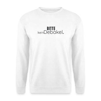 Bitte kein Debakel – Humorvolles Statement Design - Unisex Pullover - Weiß - Vorne