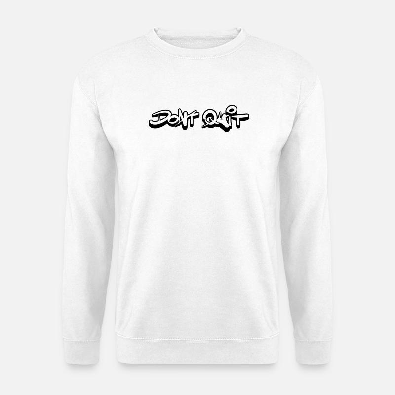Dont quit Do it - Unisex Pullover - Weiß