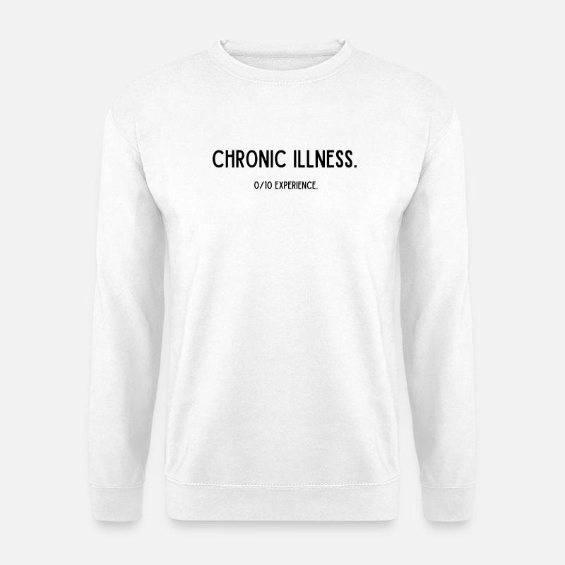 chronic illness - Unisex Sweatshirt - white