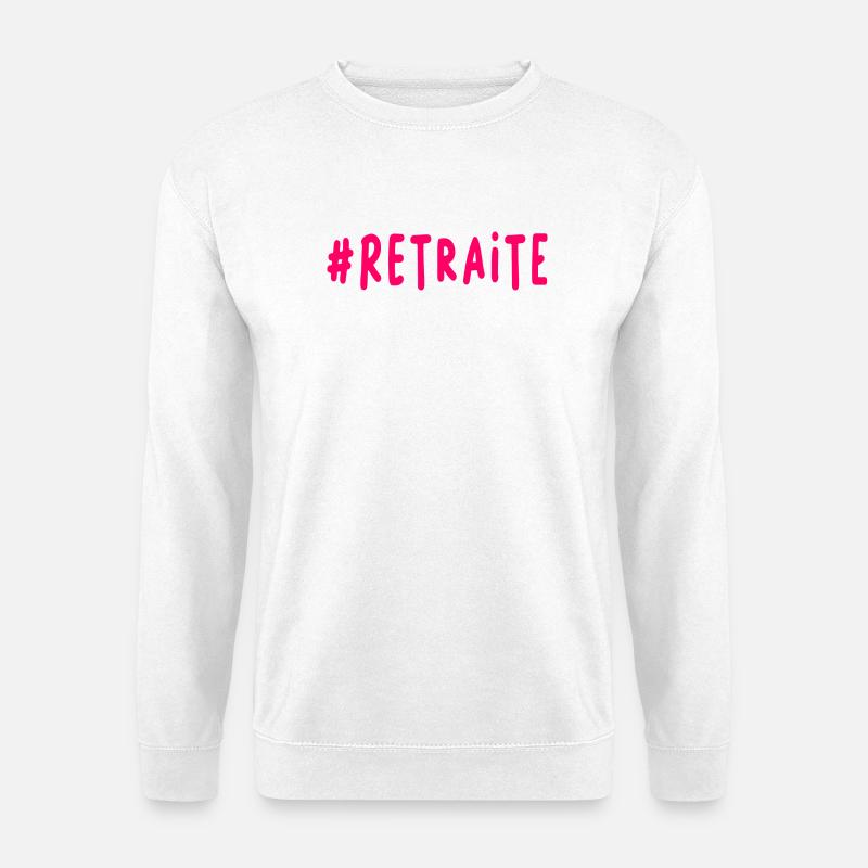 RETRAITE. BONNE RETRAITE. JOYEUSE RETRAITE - Sweat-shirt Unisexe - blanc