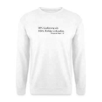 Management Regel: 30% als 150% verkaufen - Unisex Pullover - Weiß - Vorne