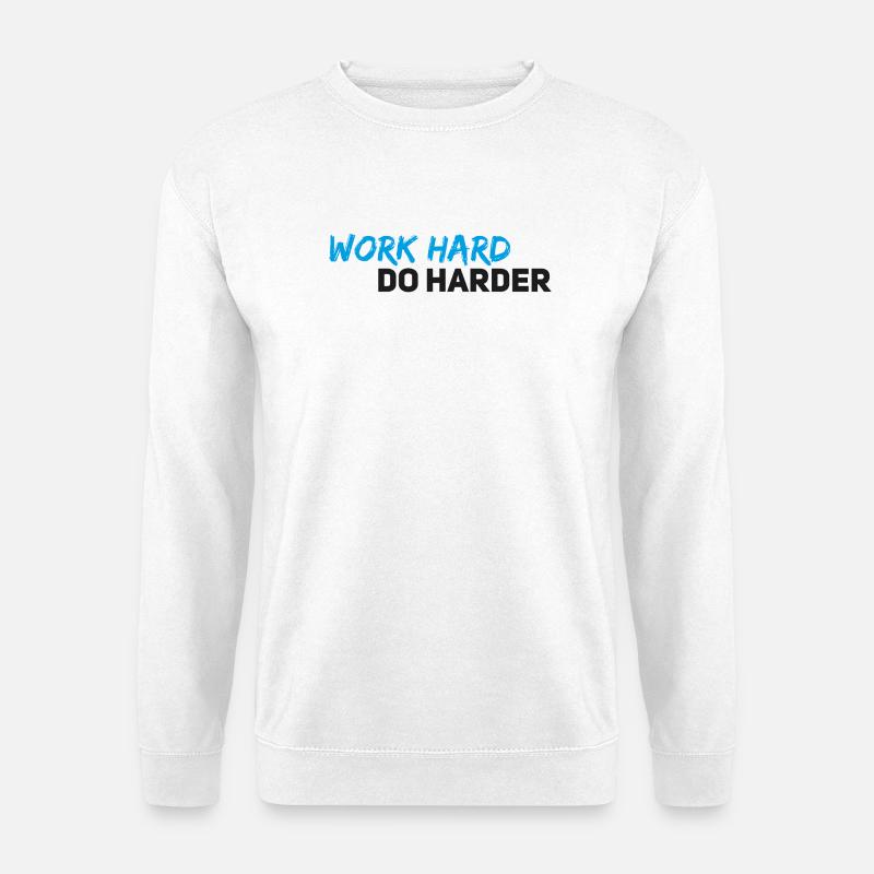 Work hard do harder - Unisex Sweatshirt - white