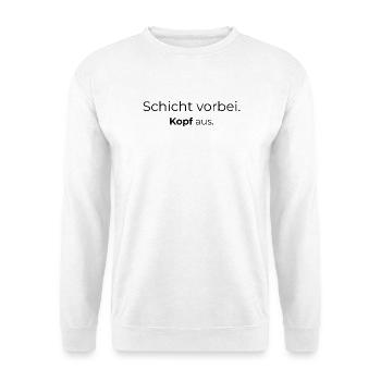 Schicht vorbei Kopf aus - Minimalistisches Shirt - Unisex Pullover - Weiß - Vorne