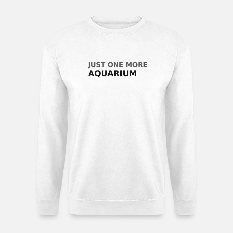Nur noch ein Aquarium - Unisex Pullover - Weiß