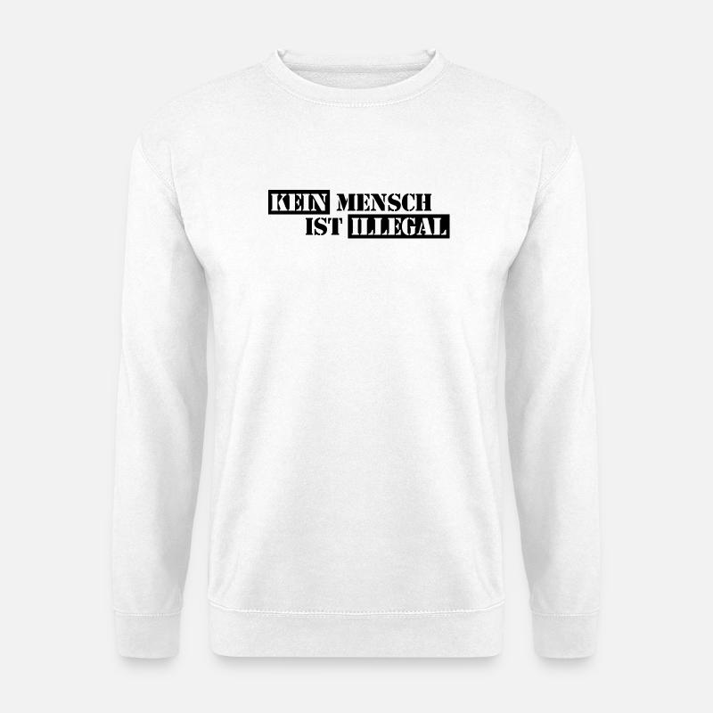 No One Is Illegal - Migration - Illegality - Unisex Sweatshirt - white