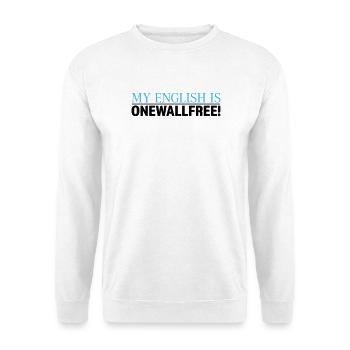 My English Is Onewallfree Spruch - Unisex Pullover - Weiß - Vorne - Alina (178cm) & Michal (187cm)