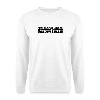 Mein Name ist Border Collie - Unisex Pullover - Weiß - Vorne