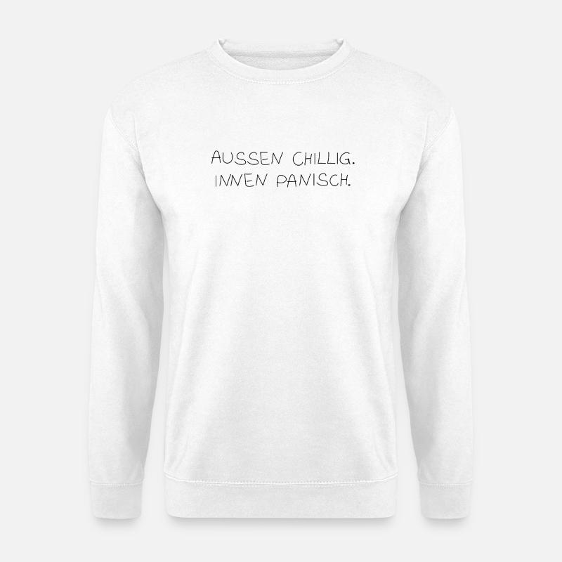 Außen chillig. Innen panisch. - Unisex Pullover - Weiß