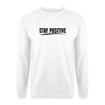 Stay positive - Unisex Pullover - Weiß - Vorne