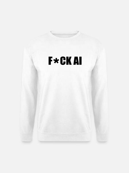 Fuck ai - Unisex Pullover - Weiß