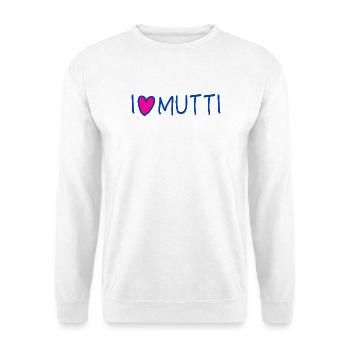 Mama I love Mutti Spruch Muttertag - Unisex Pullover - Weiß - Vorne