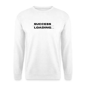 Success Loading – Motivational Quote Design - Unisex Pullover - Weiß - Vorne