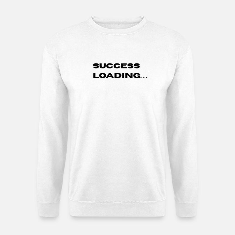 Success Loading – Motivational Quote Design - Unisex Sweatshirt - white