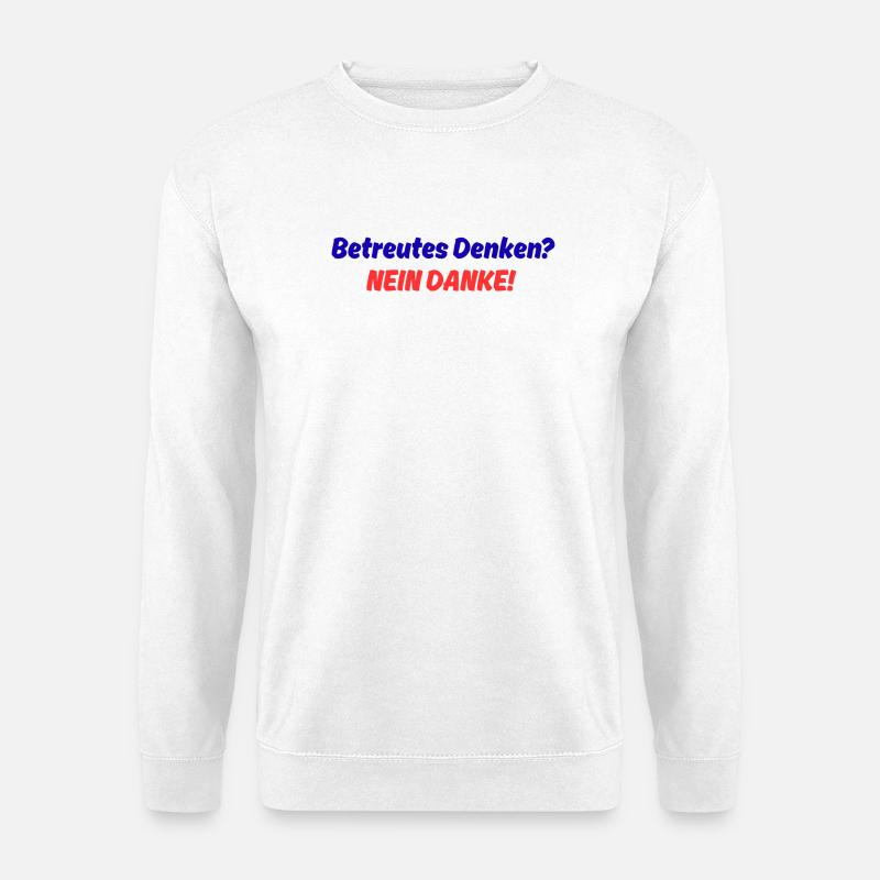 Supervised Thinking No Thanks - Unisex Sweatshirt - white