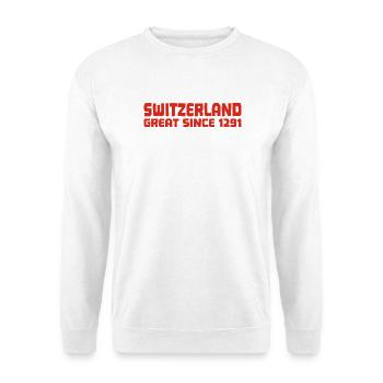 Switzerland - Great Since 1291 - Schweiz - Schwiiz - Unisex Sweatshirt - white - Front