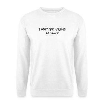 Je peux me tromper – mais j’en doute - Sweat-shirt Unisexe - blanc - Devant